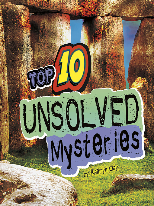 Title details for Top 10 Unsolved Mysteries by Kathryn Clay - Wait list